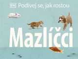  Podvej se, jak rostou: Mazlci