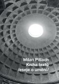 Pitlach Milan Kniha text /eseje o umn/