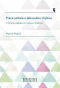 Masarykova univerzita Brno Prce uitele s kovskou chybou v komunikaci s celou tdou