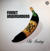 Ti Sestry Fernet Underground (Remastered 2023)