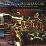 Alexander Eric A New Beginning - Alto Saxophone With Strings