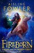 HarperCollins Fireborn: Twelve and the Frozen Forest