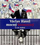 Vopnka Martin Vclav Havel - mocn bezmocn ve 20. stolet