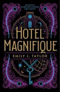 Taylor Emily J. Hotel Magnifique