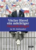 Prh Vclav Havel - ein mchtiger Ohnmchtiger im 20. Jahrhundert