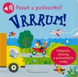  Vrrrum! Posu a poslouchej!