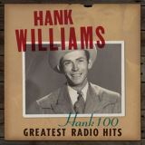 Williams Hank Hank 100: Greatest Radio Hits