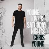 Young Chris Young Love & Saturday Nights