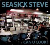 Seasick Steve Can U Cook?