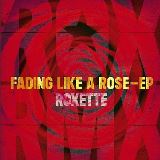 Roxette Fading Like A Rose - Ep