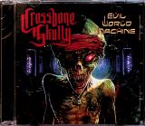 Crossbone Skully-Evil World Machine