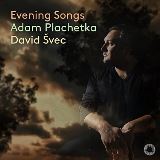 Plachetka Adam Evening Songs (Veern psn)