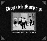 Dropkick Murphys Meanest Of Times