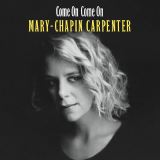 Carpenter Mary Chapin Come On Come On
