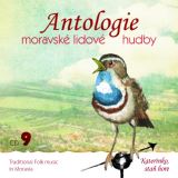 Rzn interpreti Antologie moravsk lidov hudby CD9 - Katerinko, sta hore