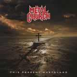 Metal Church This Present Wasteland (remastered, 2025)