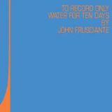 Frusciante John To Only Record Water For Ten Days (rsd 2026)