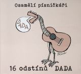 Různí interpreti Osamělí písničkáři: 16 odstínů DADA