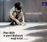 Supraphon Lupt�k: Pan B�h a pan� Bohov� maj� krizi