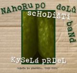 Nahoru po schodišti dolů band Kyselá prdel. Cesta do pravěku... 1982-1989