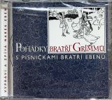Supraphon Poh�dky Brat�� Grimm� s p�sni�kami brat�� Eben�