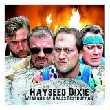 Hayseed Dixie Weapons Of Grass Destruction