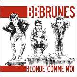 Bb Brunes Blonde Comme Moi -New-