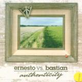Ernesto Vs Bastian Authenticity