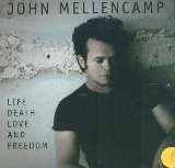 Mellencamp John Life Death Love And Freedom