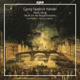 Hndell Georg Friedrich Water Music, Music for the Royal Fireworks HWV 348-350