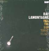 Lamontagne Ray Till The Sun Turns Black