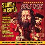 Scum Of The Earth Sleaze Freak + Bonus DVD