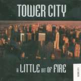 Tower City A Little Bit Of Fire