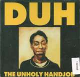 Duh Unholy Handjob