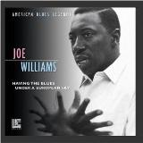 Williams Joe Having The Blues Under A European Sky
