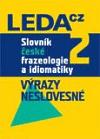 Leda Slovnk esk frazeologie a idiomatiky 2