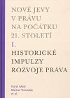 Karolinum Nov jevy v prvu na potku 21. stolet - sv. 1 - Historick impulzy rozvoje prva