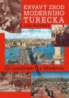 Libri Krvav zrod modernho Turecka. Ankara mezi Londnem a Moskvou