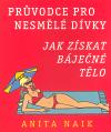 Pragma Jak zskat bjen tlo - Prvodce pro nesml dvky