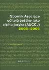 kolektiv autor Sbornk Asociace uitel etiny jako cizho jazyka (AUCJ) 2005-2006