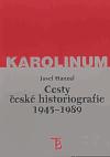 Karolinum Cesty esk historiografie 1945-1989