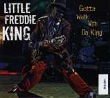 Little Freddie King Gotta Walk With Da King