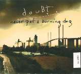 Doubt Never Pet A Burning Dog