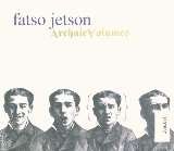 Fatso Jetson Archaic Volumes