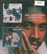 Clarke Stanley Rocks, Pebbles And Sand / Let Me Know You