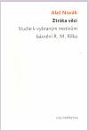 Togga Ztrta vci. Studie k vybranm motivm bsnn R. M. Rilka Ztrta vci. Studie k vybranm motivm b