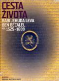 Academia Cesta ivota Rabi Jehuda Leva ben Becalel (kol. 1525-1609)