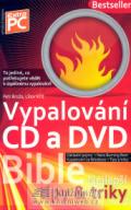 B4U Publishing Vypalovn CD a DVD - Bible (nejlep tipy a triky)