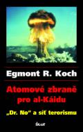 Koch Egmont R. Atomov zbran pro al-Kidu - "Dr. No" a s terorismu
