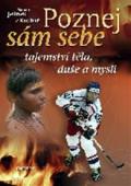 Poznej s�m sebe - Tajemstv� t�la, du�e a mysli